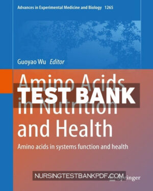Test Bank for Amino Acids in Nutrition and Health 1st Edition by Wu