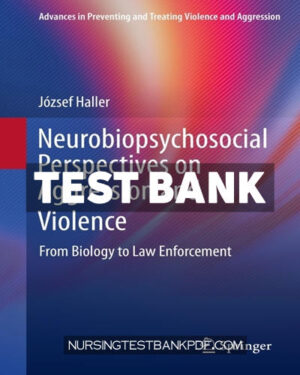Test Bank for Neurobiopsychosocial Perspectives on Aggression and Violence by Haller