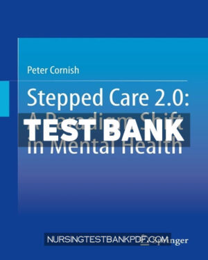Test Bank for Stepped Care 2 0 - A Paradigm Shift in Mental Health by Cornish