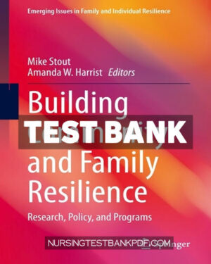 Test Bank for Building Community and Family Resilience 1st Edition by Stout