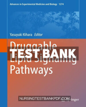 Test Bank for Druggable Lipid Signaling Pathways 1st Edition by Kihara