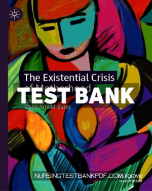 Test Bank for The Existential Crisis of Motherhood 1st Edition by ArnoldBaker