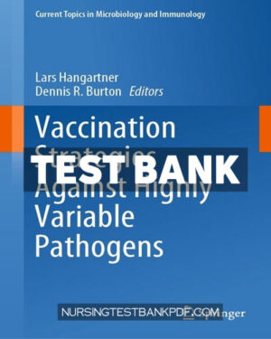 Test Bank for Vaccination Strategies Against Highly Variable Pathogens 1st Edition by Hangartner