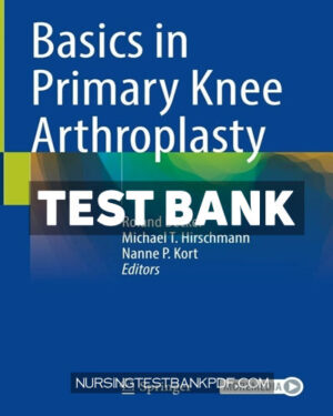 Test Bank for Basics in Primary Knee Arthroplasty by Springer