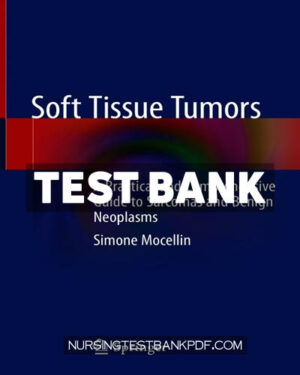 Test Bank for Soft Tissue Tumors by Mocellin
