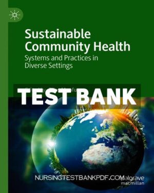Test Bank for Sustainable Community Health by Palgrave Macmillan