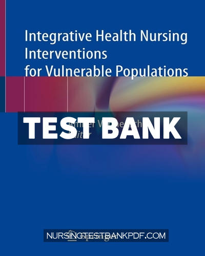 9783030600433-TEST-BANK Test Bank for Integrative Health Nursing Interventions for Vulnerable Populations 1st Edition by Vermeesch