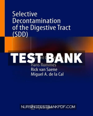 Test Bank for Selective Decontamination of the Digestive Tract (SDD) by Rommes