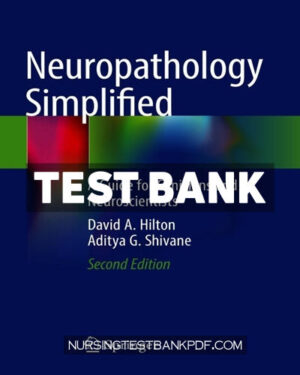 Test Bank for Neuropathology Simplified 2nd Edition by Hilton
