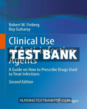 Test Bank for Clinical Use of Anti infective Agents 2nd Edition by Finberg