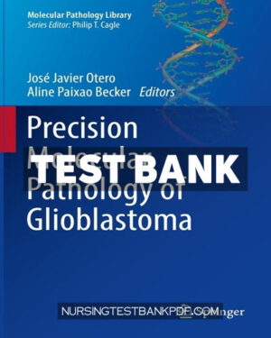 Test Bank for Precision Molecular Pathology of Glioblastoma by Springer