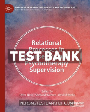 Test Bank for Relational Processes in Counselling and Psychotherapy Supervision by Palgrave Macmillan