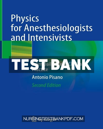 9783030720476-TEST-BANK Test Bank for Physics for Anesthesiologists and Intensivists 2nd Edition by Pisano