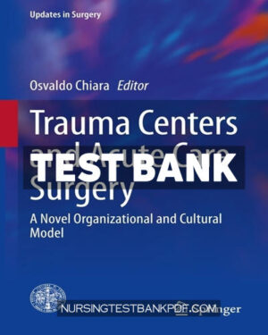 Test Bank for Trauma Centers and Acute Care Surgery by Springer