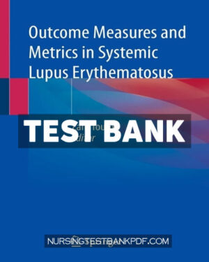 Test Bank for Outcome Measures and Metrics in Systemic Lupus Erythematosus by Springer