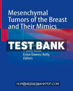 Test Bank for Mesenchymal Tumors of the Breast and Their Mimics by Springer