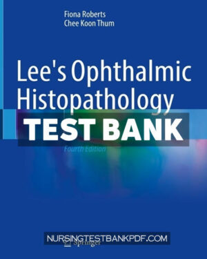Test Bank for Lees Ophthalmic Histopathology 4th Edition by Roberts
