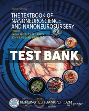 Test Bank for The Textbook of Nanoneuroscience and Nanoneurosurgery 2nd Edition by Springer