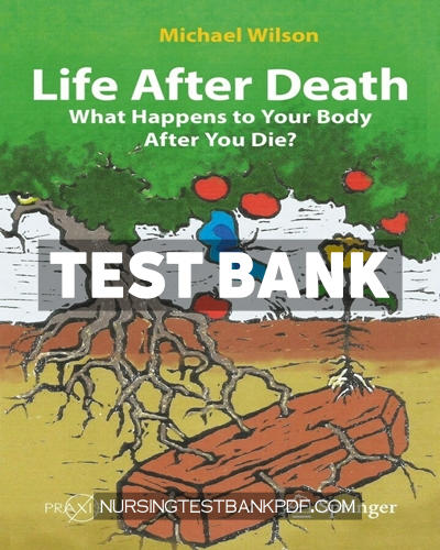 9783030830366-TEST-BANK Test Bank for Life After Death - What Happens to Your Body After You Die? by Wilson
