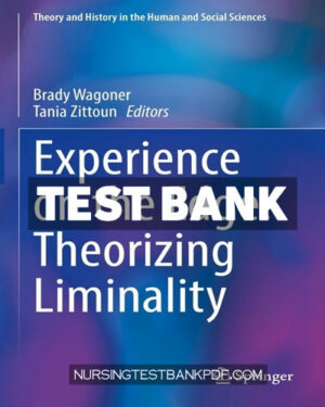 Test Bank for Experience on the Edge - Theorizing Liminality by Springer