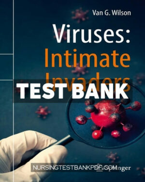 Test Bank for Viruses - Intimate Invaders by Wilson