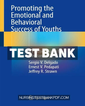 Test Bank for Promoting the Emotional and Behavioral Success of Youths by Delgado