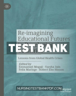 Test Bank for Re imagining Educational Futures in Developing Countries by Palgrave Macmillan