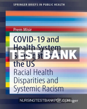 Test Bank for COVID 19 and Health System Segregation in the US by Misir