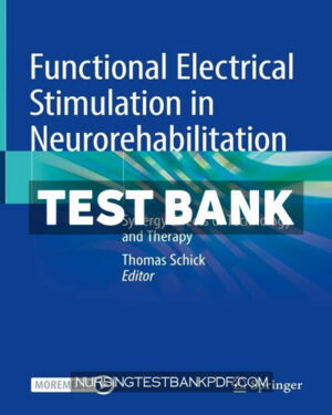 Test Bank for Functional Electrical Stimulation in Neurorehabilitation by Springer