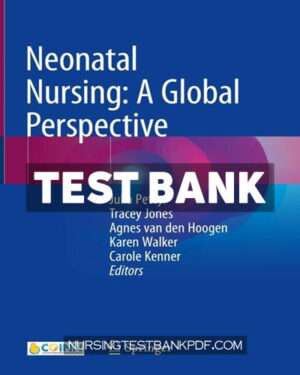 Test Bank for Neonatal Nursing - A Global Perspective by Springer