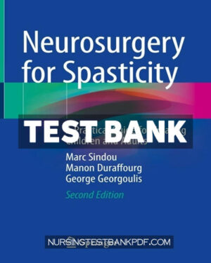Test Bank for Neurosurgery for Spasticity 2nd Edition by Sindou