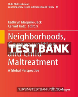 Test Bank for Neighborhoods Communities and Child Maltreatment by Springer