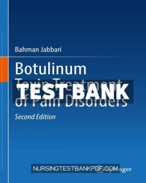 Test Bank for Botulinum Toxin Treatment of Pain Disorders 2nd Edition by Jabbari