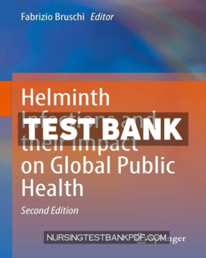 Test Bank for Helminth Infections and their Impact on Global Public Health 2nd Edition by Springer