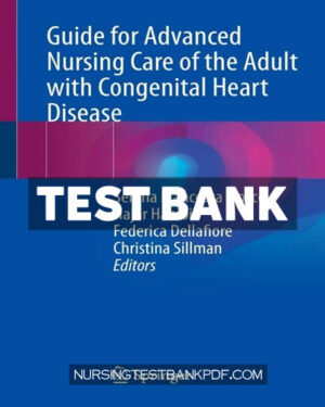 Test Bank for Guide for Advanced Nursing Care of the Adult with Congenital Heart Disease by Springer