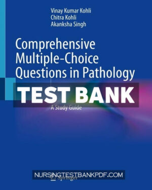 Test Bank for Comprehensive Multiple Choice Questions in Pathology by Kohli