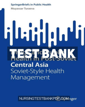 Test Bank for Drugs and Public Health in Post Soviet Central Asia by Turaeva