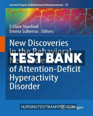 Test Bank for New Discoveries in the Behavioral Neuroscience of Attention Deficit Hyperactivity Disorder by Springer
