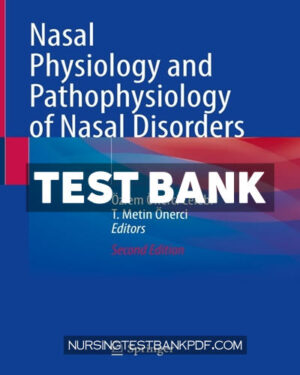 Test Bank for Nasal Physiology and Pathophysiology of Nasal Disorders 2nd Edition by Springer