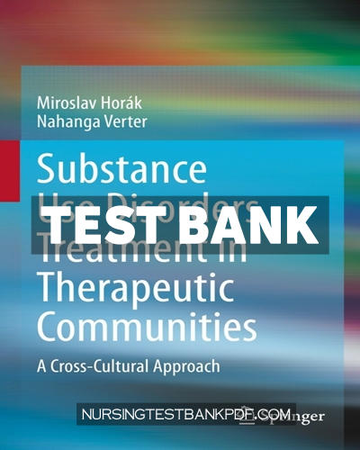 9783031164590-TEST-BANK Test Bank for Substance Use Disorders Treatment in Therapeutic Communities by Horák