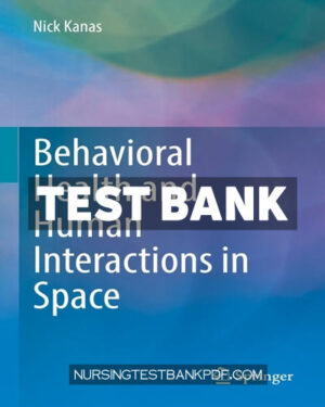 Test Bank for Behavioral Health and Human Interactions in Space by Kanas