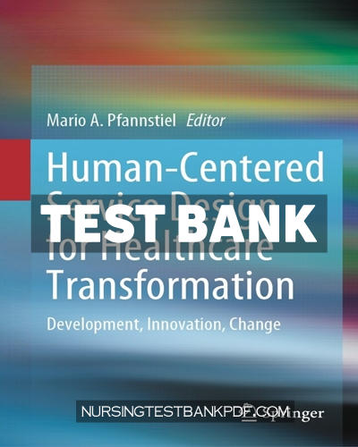 9783031201684-TEST-BANK Test Bank for Human Centered Service Design for Healthcare Transformation by Springer