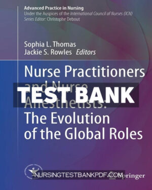 Test Bank for Nurse Practitioners and Nurse Anesthetists - The Evolution of the Global Roles by Springer