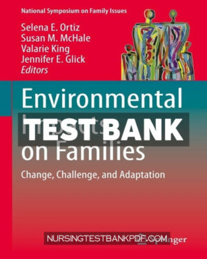 Test Bank for Environmental Impacts on Families by Springer