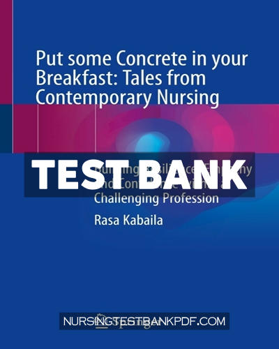 9783031243936-TEST-BANK Test Bank for Put some Concrete in your Breakfast - Tales from Contemporary Nursing by Kabaila
