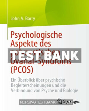 Test Bank for Psychologische Aspekte des polyzystischen Ovarial Syndroms (PCOS) by Barry