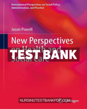 Test Bank for New Perspectives on Health and Social Care by Powell