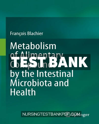 9783031263224-TEST-BANK Test Bank for Metabolism of Alimentary Compounds by the Intestinal Microbiota and Health by Blachier
