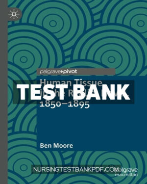 Test Bank for Human Tissue in the Realist Novel 1850 1895 by Moore