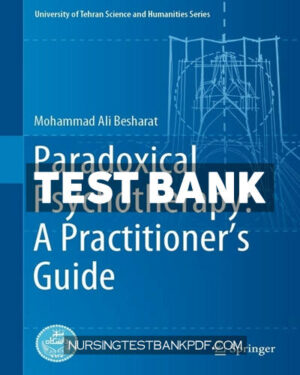 Test Bank for Paradoxical Psychotherapy - A Practitioners Guide by Besharat